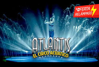 1 o 4 Entradas a Atlantis "El Circo Acuático" a elección