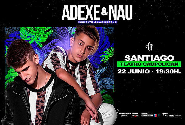 Entrada Adexe & Nau el 22 de junio 2019 en Teatro Caupolican