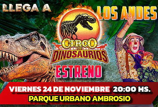 Circo de Dinosaurios!  Entrada a elección. Los Andes