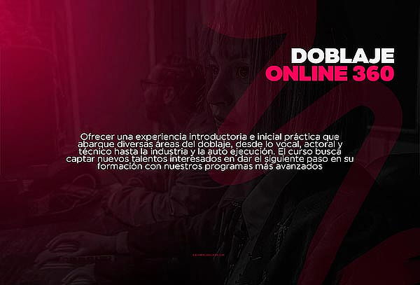 CURSO DE DOBLAJE 360° – INTENSIVO ONLINE