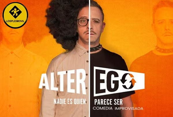 Lospleimovil Impro Humor:   Alter Ego