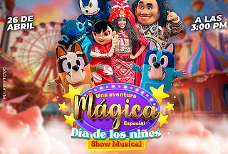 2 Entradas Show Musical "Una Aventura Mágica" Día del Niño 2 Entradas Show Musical "Una Aventura Mágica" Día del Niño