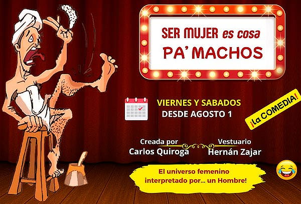  Boleta para comedia “Ser Mujer es Cosa Pa´ Machos”