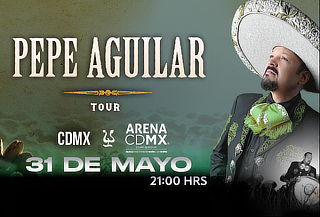 Pepe Aguilar en Arena CDMX ¡Mayo 31!