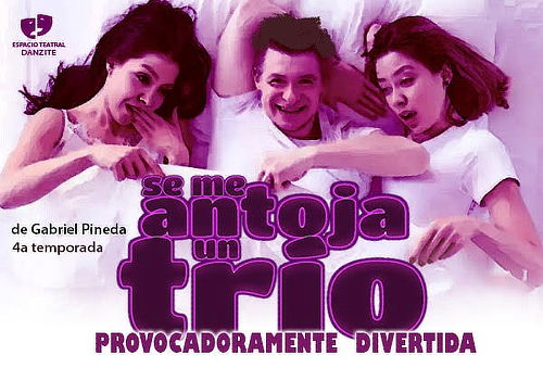 Obra de Teatro ¡SE ME ANTOJA UN TRIO! 4ta Temporada 