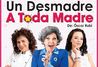 Acceso a Un Desmadre a Toda Madre en Teatro Rodolfo Usigli