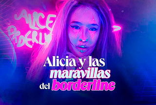 La mejor Obra  ¡ALICIA Y LAS MARAVILLAS DEL BORDERLINE¡