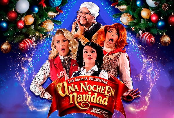 Las Mamás Presentan: Una Noche en Navidad ¡Teatro Xola!