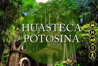 Huasteca Potosina, única y divertida ¡Preventa: 26Diciembre!