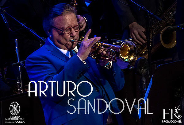 El Gran Jazzista Arturo Sandoval ¡ÚLTIMAS HORAS!!