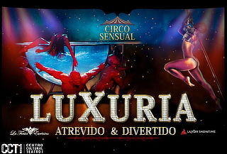 Luxuria Circo Cabaret 29, 30 y 31 Marzo CCTI ¡Únicas Fechas!