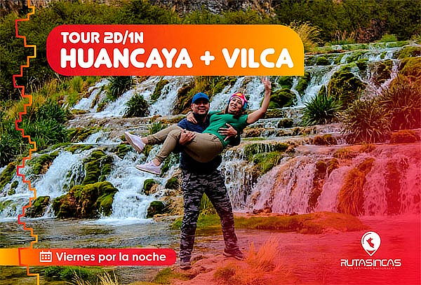 Tour Huancaya + Vilca 2D/1N con Rutas Incas Hospedaje y Más