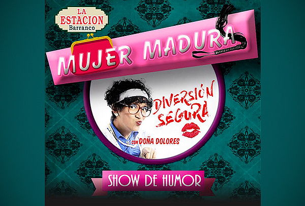 ¡MUJER MADURA,DIVERSION SEGURA! el Show  de Doña Dolores