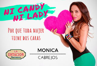 "Ni Candy, Ni Lady" con Mónica Cabrejos - La Estación