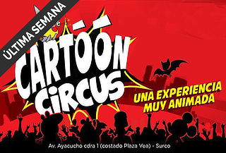 ¡Por Primera vez en Perú! El Circo Cartoons ¿Qué Esperas? ¡Por Primera vez en Perú! El Circo Cartoons ¿Qué Esperas?