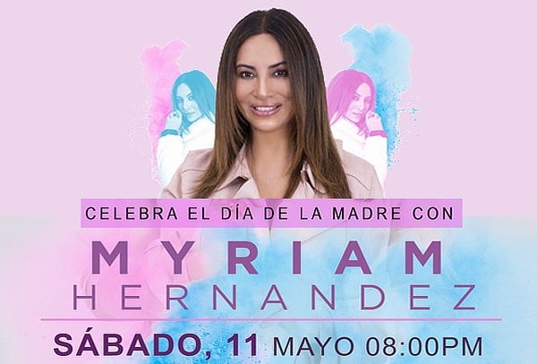 Celebra el día de la Madre con MYRIAM HERNANDEZ -Tour 2019  