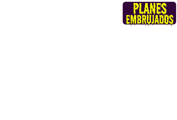 PLANES EMBRUJADOS