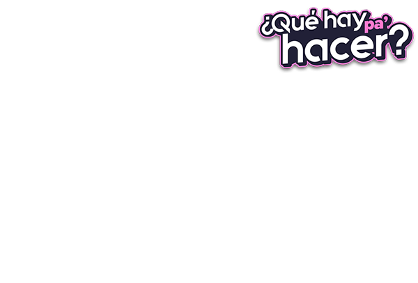 Que Hay Pa' Hacer?